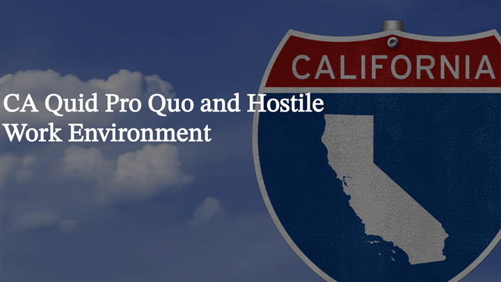 California Quid Pro Quo and Hostile Work Environment